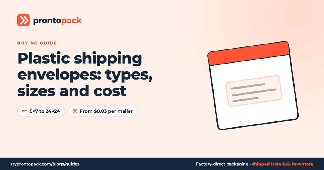 Plastic shipping envelopes: types, sizes and cost: ProntoPack packaging guide
